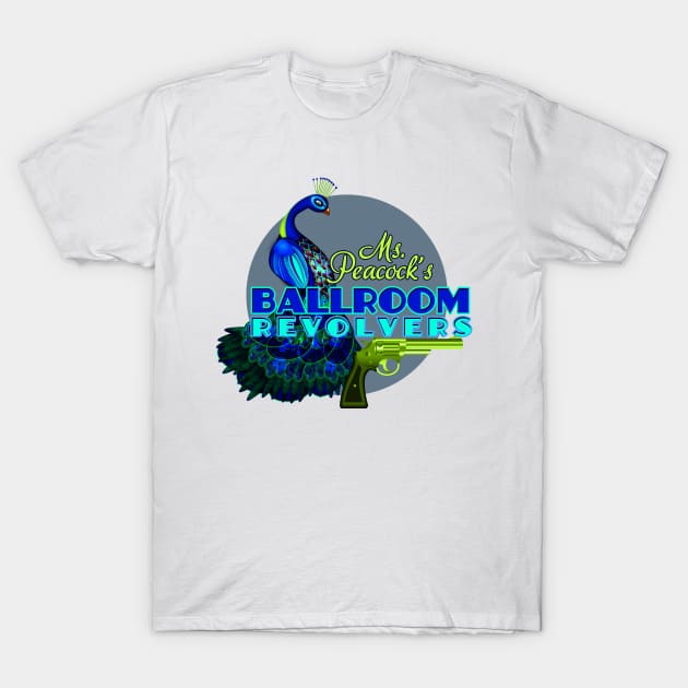 Ms.Peacock's Ballroom Revolvers T-Shirt by dinkdown